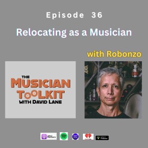 Relocating as a Musician (with Robonzo) | Ep36