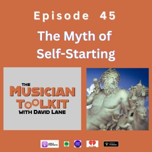 The Myth of Self-Starting | Ep45