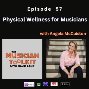 Physical Wellness for Musicians (with Angela McCuiston) | Ep57