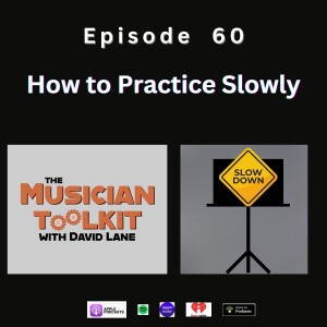 A Better Way to Practice Slowly | Ep60