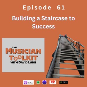 Building a Staircase to Success in Music | Ep61