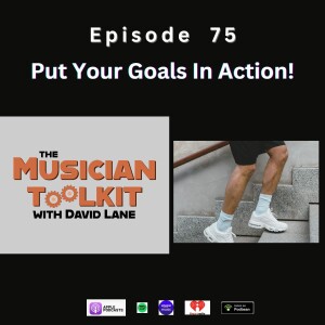 Put Your Goals In Action! | Ep75