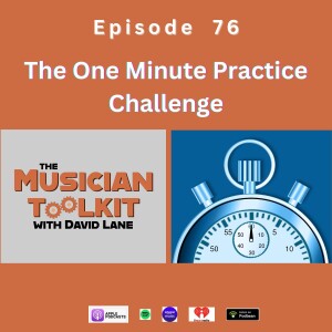 The One Minute Practice Challenge | Ep76