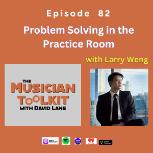 Problem Solving in the Practice Room (with Dr. Larry Weng)