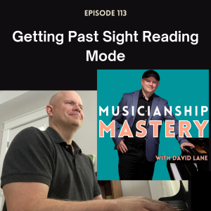 Getting Beyond the Sight Reading Mode