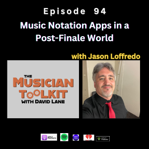 Music Notation Apps in a Post-Finale World (with Jason Loffredo)