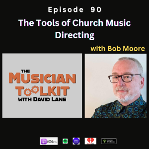 The Tools of Church Music Directing (with Bob Moore)