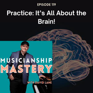 Practice: It's All About the Brain!