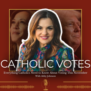 Abby Johnson's Voting Insights for Catholics | Election 2024 - 374