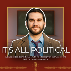 All Education Is Political: Truth vs. Ideology in the Classroom - 383