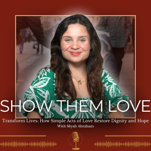 Transform Lives: How Simple Acts of Love Restore Dignity and Hope