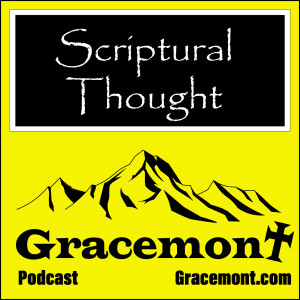 Gracemont, S1E31, Scriptural Thought