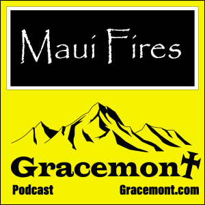 Gracemont, S1E33, Maui Fires