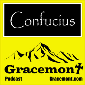 Gracemont, S1E35, Confucius and His Teachings
