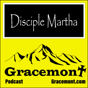 Gracemont, S1E39, Disciple Martha and Her Latest Story