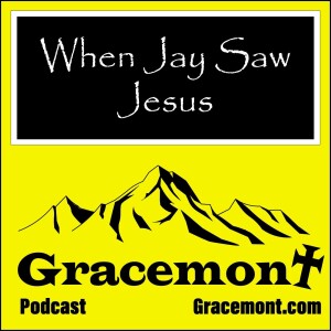 Gracemont, E-46, When Jay Saw Jesus