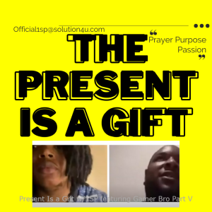 The Present Is a Gift w/1SP featuring Gamer Bro Part V