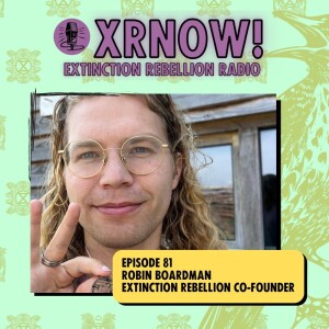 Robin Boardman, Extinction Rebellion Co-Founder