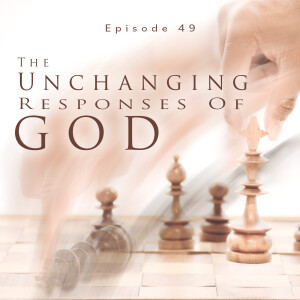 Episode 49 - The Unchanging Responses Of God - Psalm 22:9-21