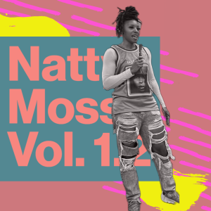 Volume 1.2: Natty Moss