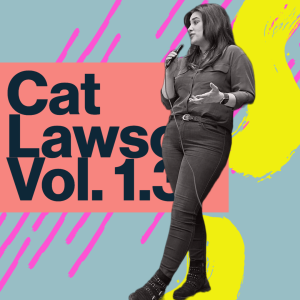 Volume 1.3: Cat Lawson