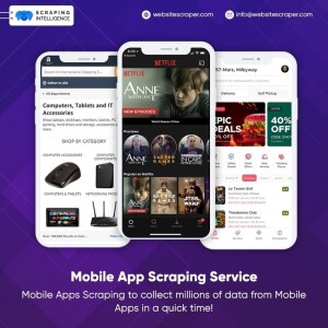 What is Mobile App Scraping and Why It's Important?