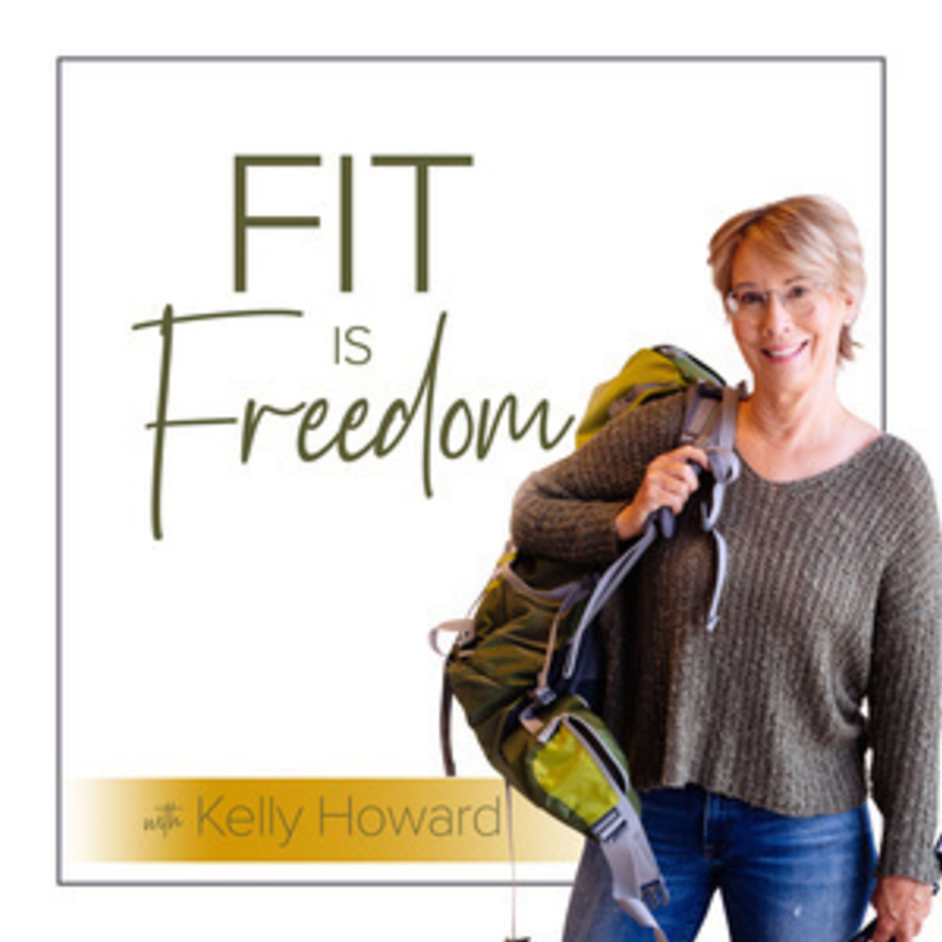 Fit is Freedom with Kelly Howard