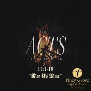 ”Give Us Time,” Acts 11:1-18