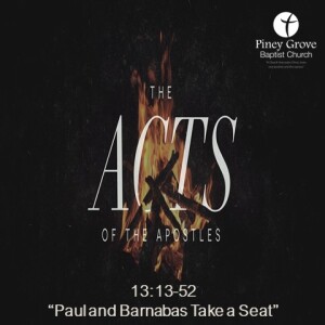 ”Paul and Barnabas Take a Seat,” Acts 13:13-52