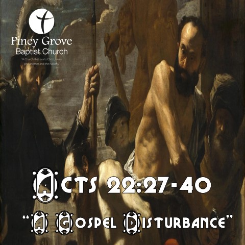 "A Gospel Disturbance," Acts 21"27-40