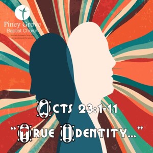 "True Identity..." Acts 23:1-11