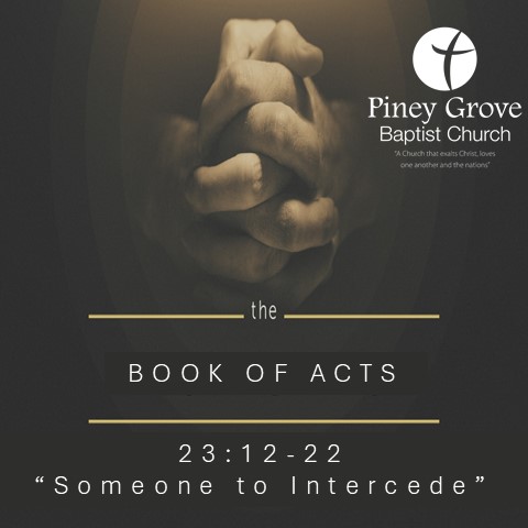 "Someone To Intercede," Acts 23:12-22