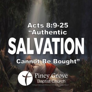 ”Authentic Salvation Cannot Be Bought,” Acts 8:9-25