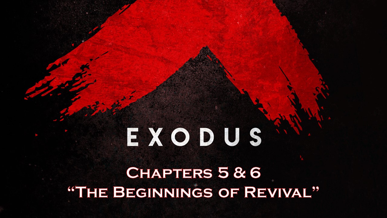 Exodus Chapters 5 &amp; 6 "Beginnings of Revival"