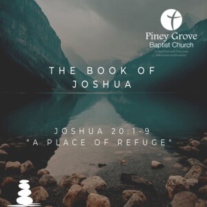"A Place of Refuge," Joshua 20:1-9