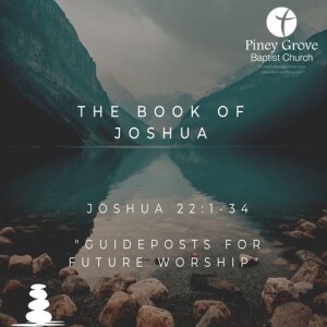 "Guideposts for Worship," Joshua 22:1-34