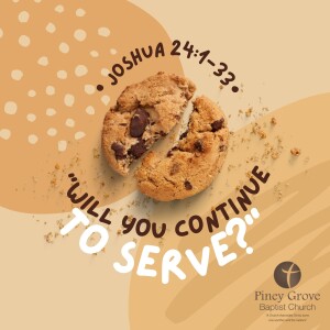 "Will You Continue to Serve," Joshua 24:1-33