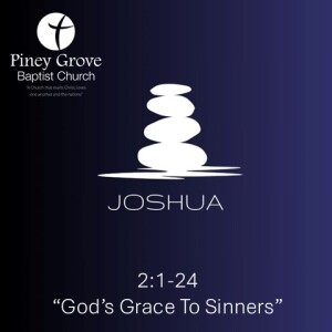 "God's Grace to Sinners," Joshua 2:1-24