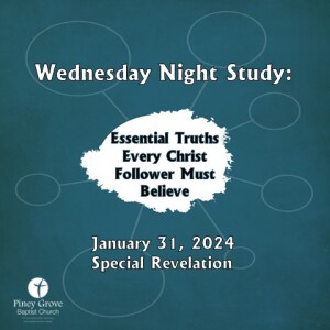 Essential Truths Every Christ-follower Must Believe: Special Revelation (Wednesday, January 31, 2024)