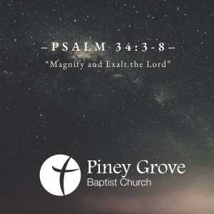 "Magnify and Exalt the Lord," Psalm 34:1-8