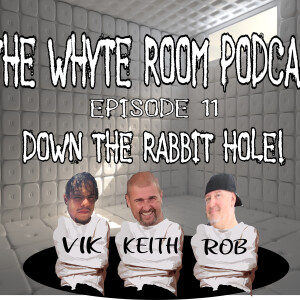 Episode 11 ” Down the rabbit hole! ”
