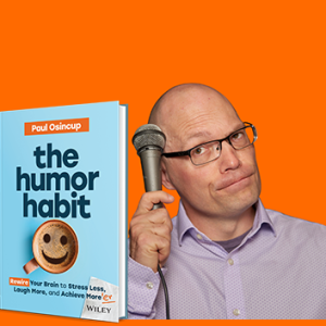 Episode 119 Paul Osincup and The Humor Habit
