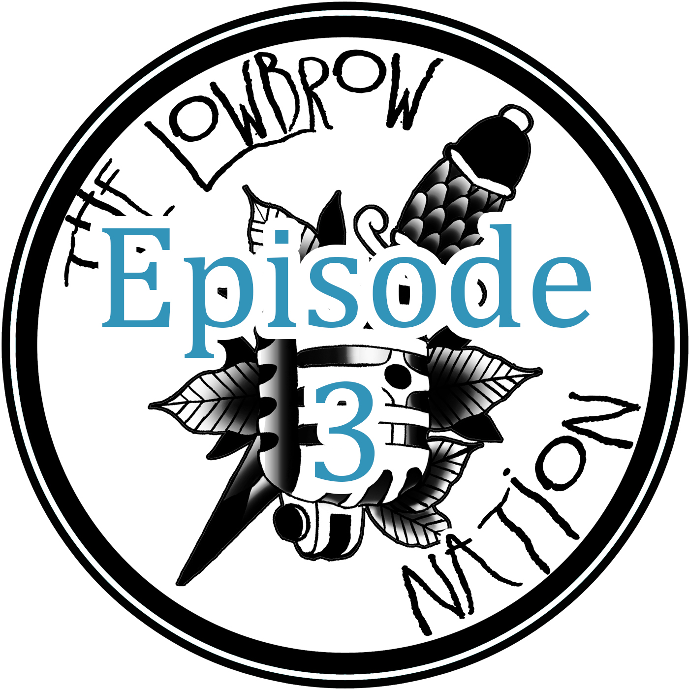 Ep 3 - The Lowbrow Show...Down