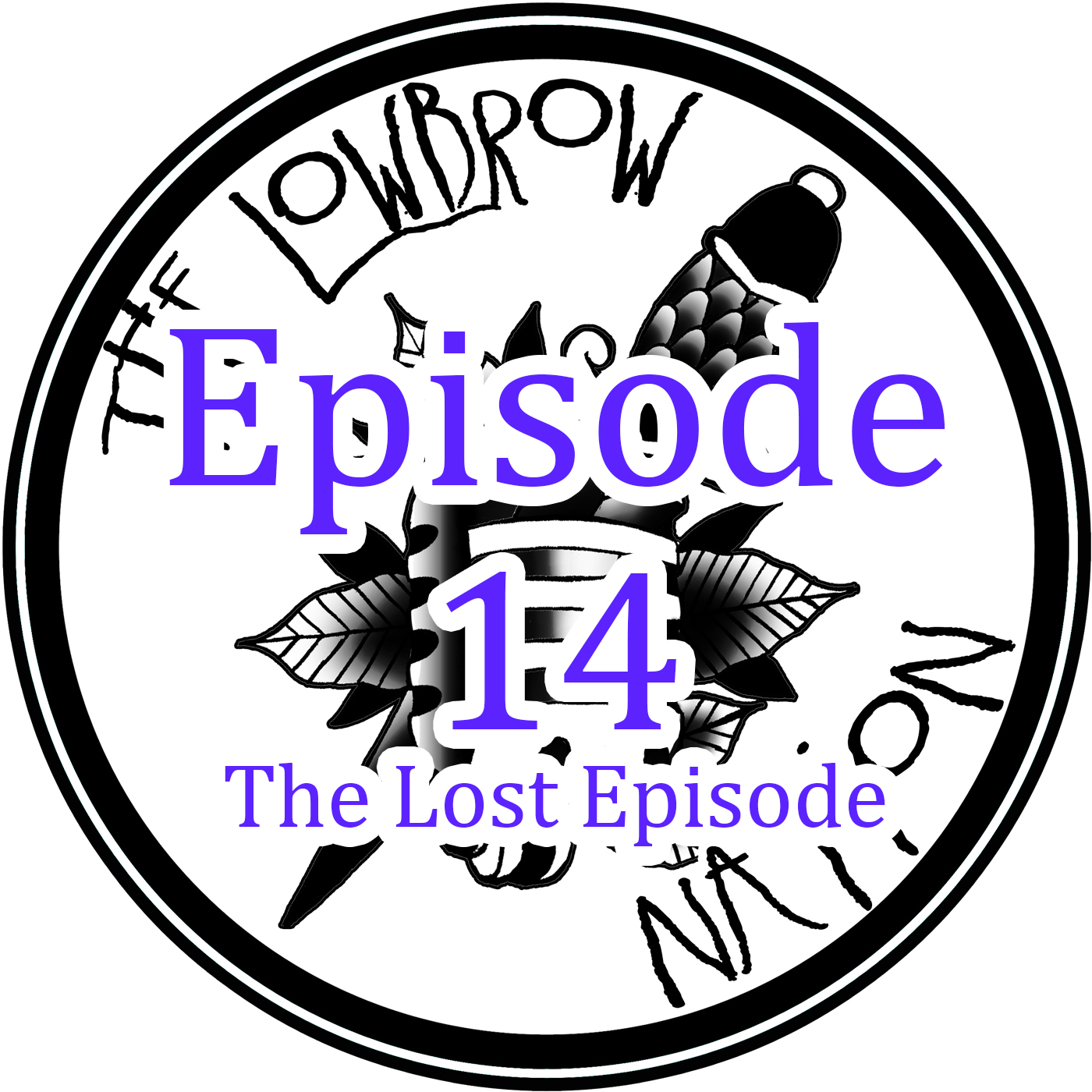 Ep 14 - The Lost Episode!!!
