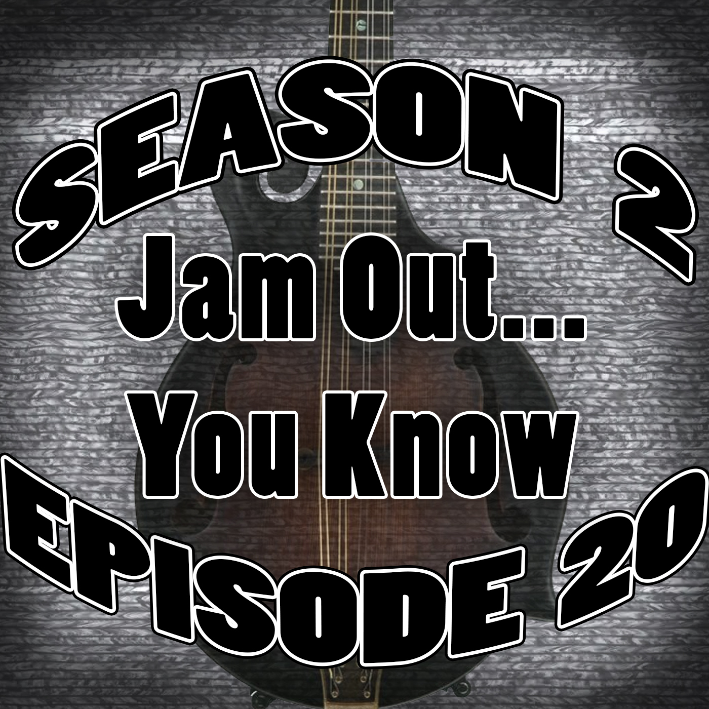 S2.E20 - Jam Out...You Know