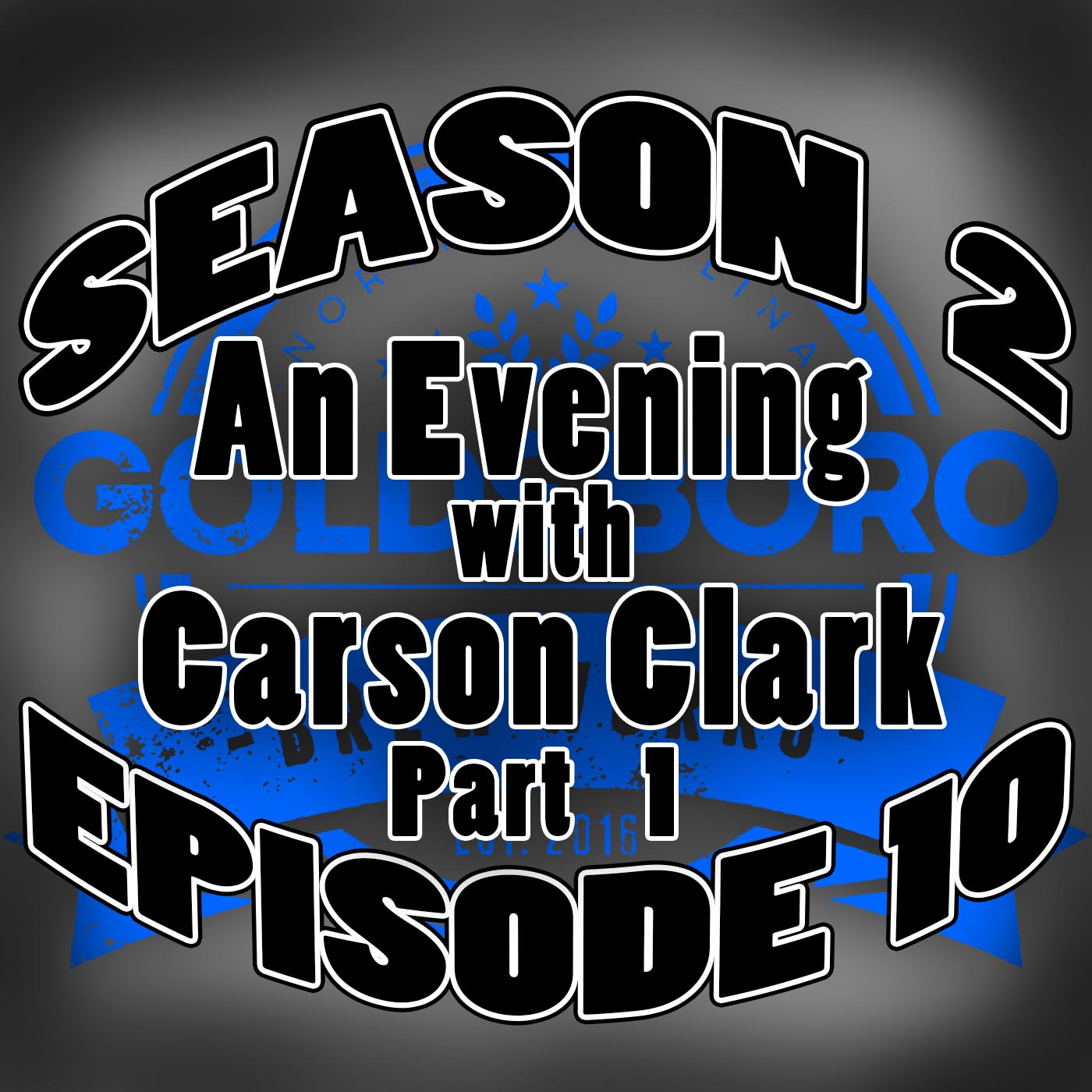 S2.E10 - An Evening with Carson Clark Part 1