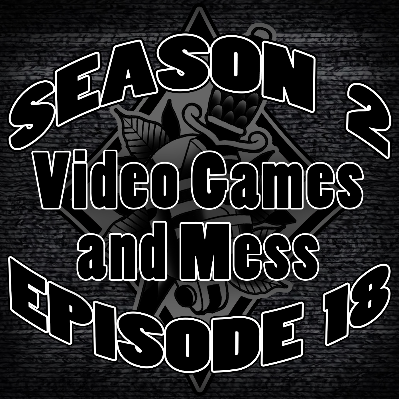 S2.E18 - Video Games and Mess