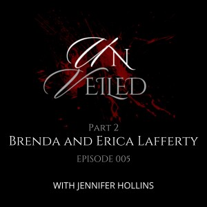 005: BRENDA AND ERICA LAFFERTY (PART 2)