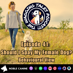 Episode 41 - Should I Spay My Female Dog