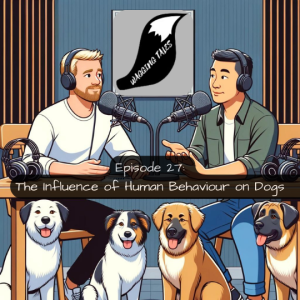 🐾Episode 27: The Influence of Human Behaviour on Dogs 🐾